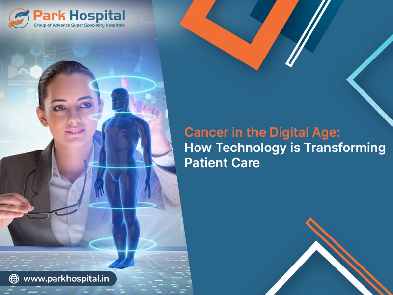 Cancer in the Digital Age: How Technology is Transforming Patient Care